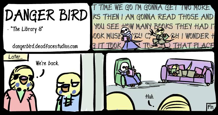 At least they're quiet and didn't wreck the place while Boss Bird was gone?